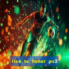 rise to honor ps2 iso pt br